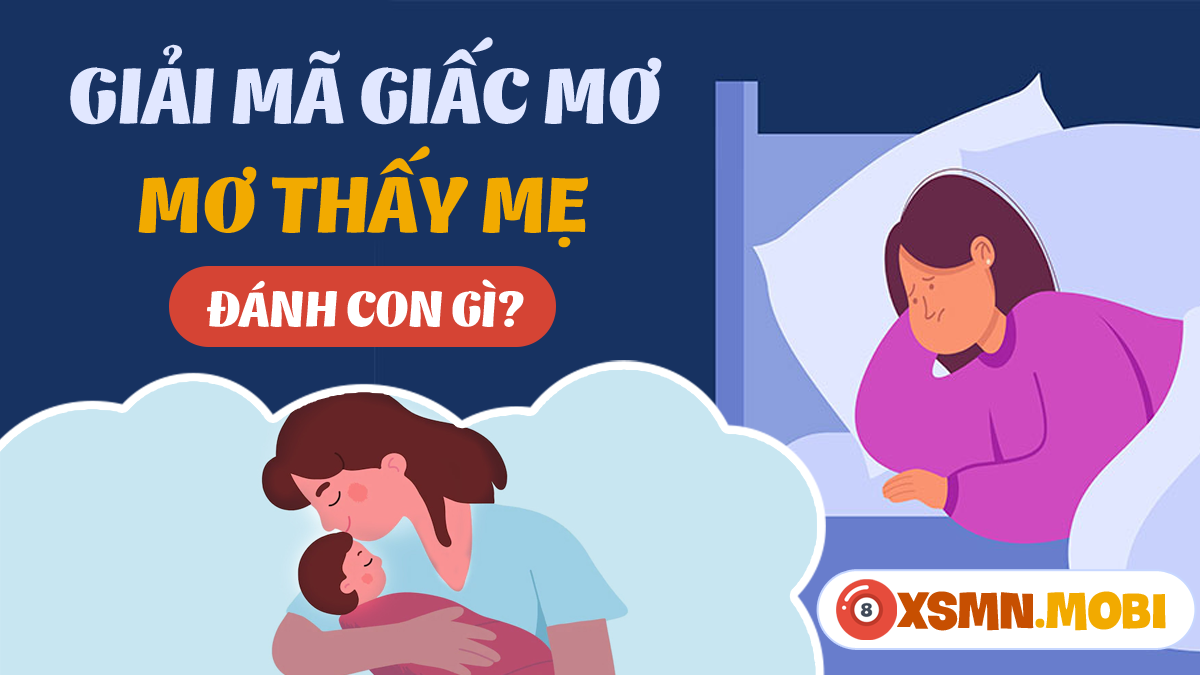 Giải Mã Giấc Mơ Thấy Bố Mẹ Người Yêu Cũ Đánh Đề Số Mấy?