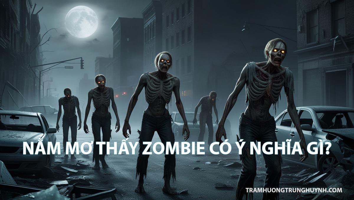 Giấc mơ thấy nhiều zombie đuổi: Con số may mắn và ý nghĩa